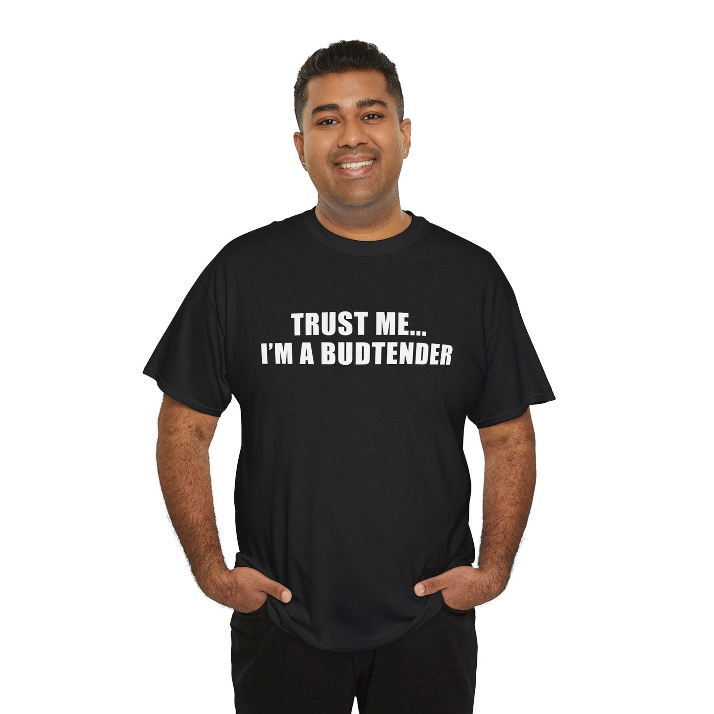 "Trust Me... I'm a Budtender" — Unisex T-Shirt