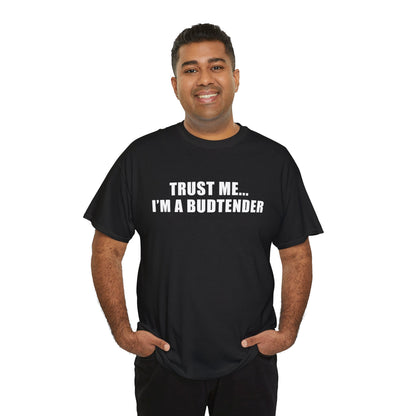 "Trust Me... I'm a Budtender" — Unisex T-Shirt
