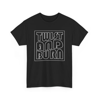 "Twist and Burn" — Unisex T-Shirt