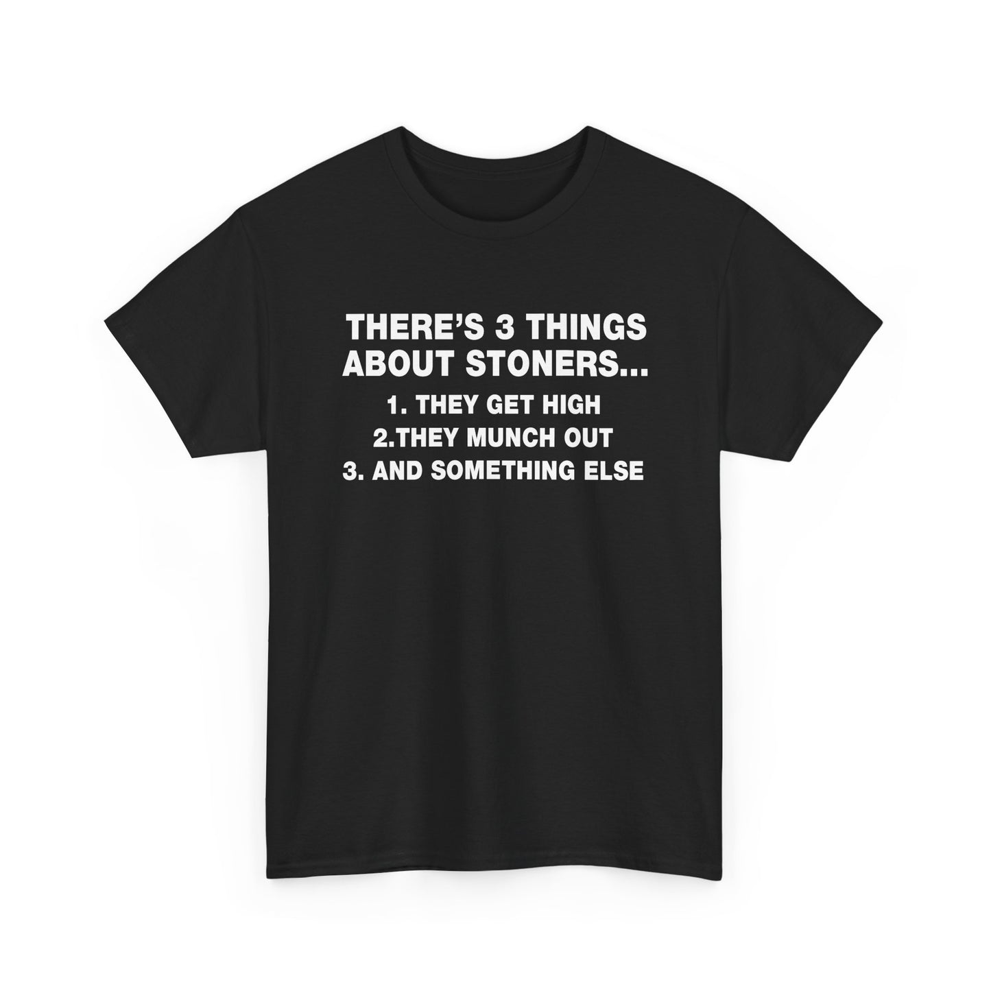 "There's 3 Things About Stoners..." — Unisex T-Shirt