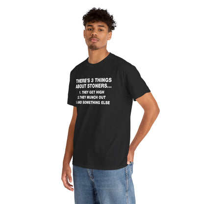 "There's 3 Things About Stoners..." — Unisex T-Shirt