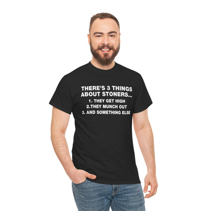 "There's 3 Things About Stoners..." — Unisex T-Shirt