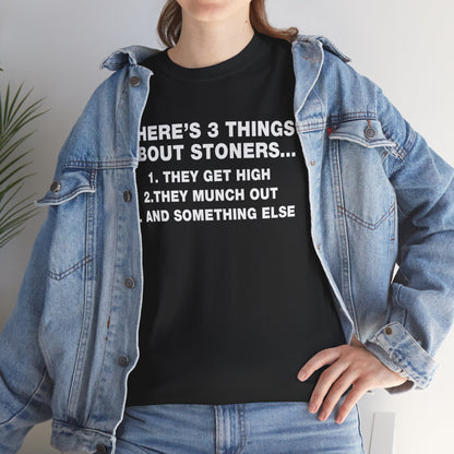 "There's 3 Things About Stoners..." — Unisex T-Shirt