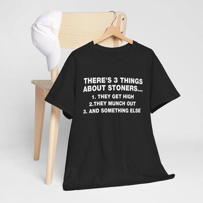 "There's 3 Things About Stoners..." — Unisex T-Shirt