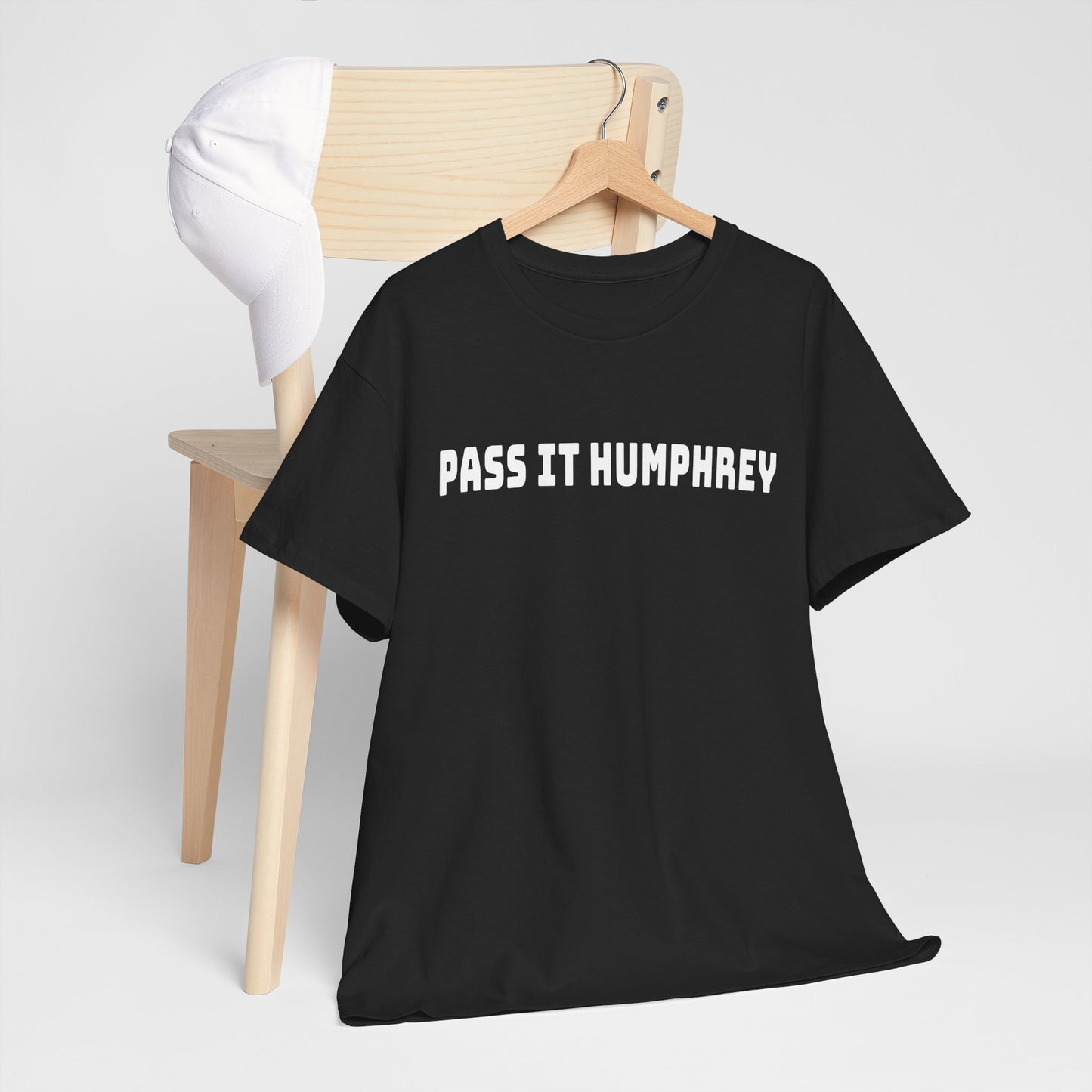 "Pass It Humphrey" — Unisex T-Shirt