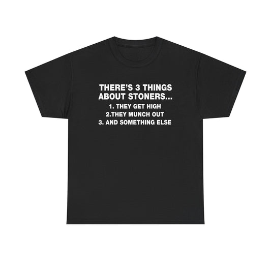 "There's 3 Things About Stoners..." — Unisex T-Shirt
