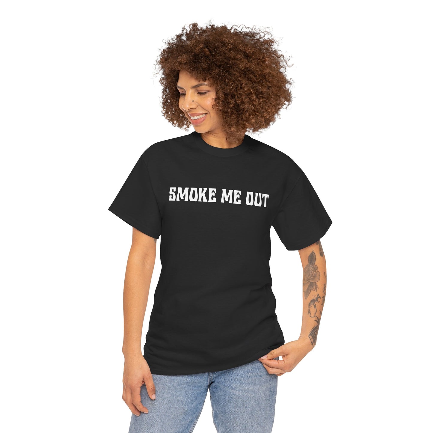 "Smoke Me Out" — Unisex T-Shirt